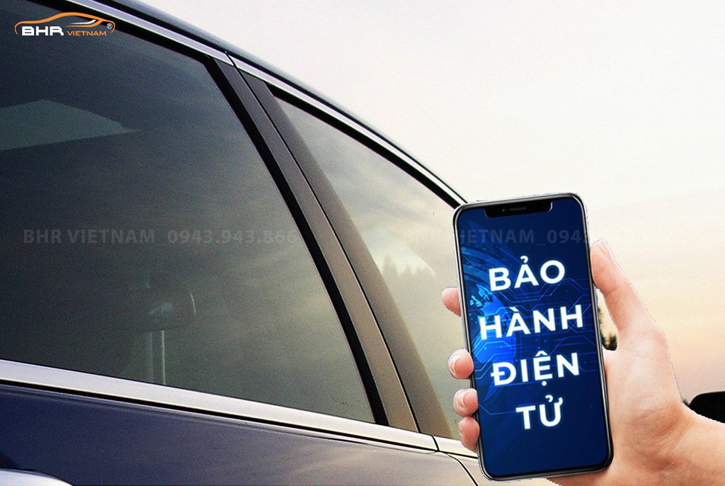 Dán phim cách nhiệt ô tô tại BHR Việt Nam Bảo hành điện tử tới 10 năm và chế độ hậu mãi trọn đời
